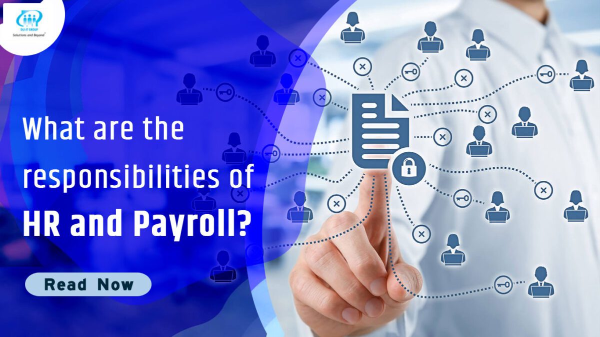 What are the responsibilities of HR and Payroll