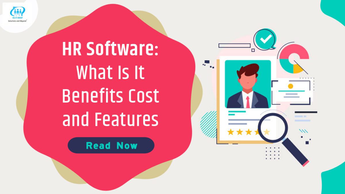HR Software: What Is It Benefits Cost and Features