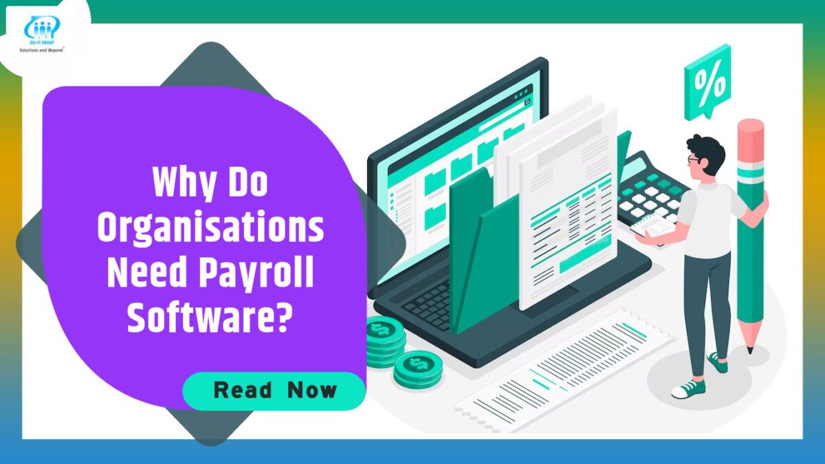 Why Do Organisations Need Payroll Software