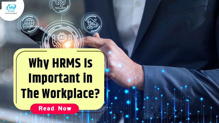 Why HRMS Is Important in The Workplace