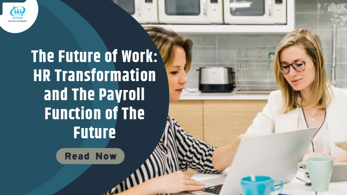 The Future of Work HR Transformation and The Payroll Function