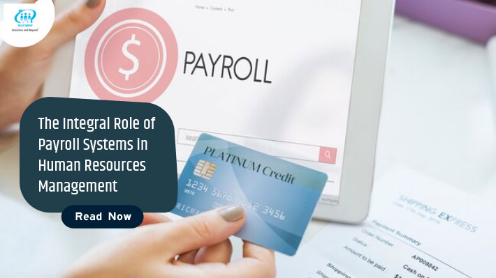 The Integral Role of Payroll Systems in Human Resources Management