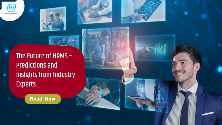 The Future of HRMS – Predictions and Insights from Industry Experts